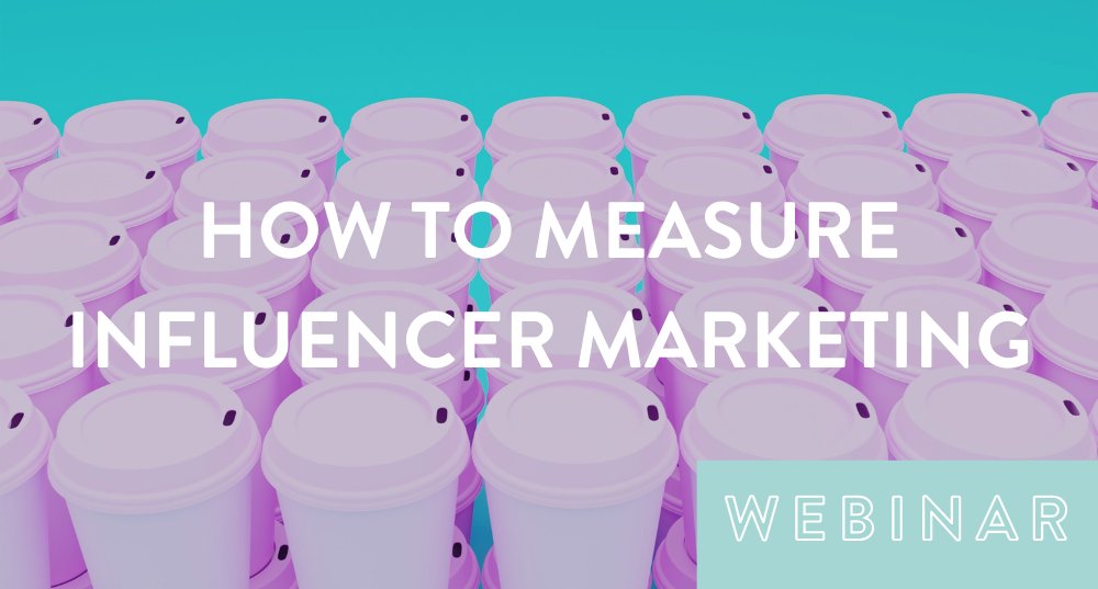 How to measure influencer marketing webinar