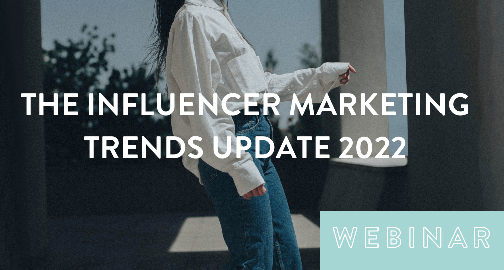 Influencer marketing trends 2022